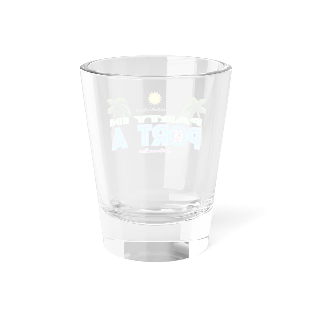 Party in Port A Shot Glass